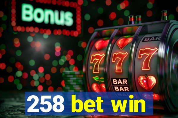 258 bet win